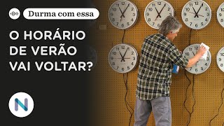 Vai voltar Os prós e contras do horário de verão no Brasil  Podcast de 17Set24 [upl. by Mafala352]