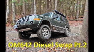 Jeep Commander OM642 Diesel Swap Pt 2 [upl. by Noled]