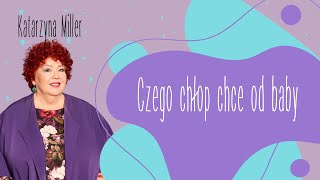 Katarzyna Miller  Czego chłop chce od baby [upl. by Hannej952]