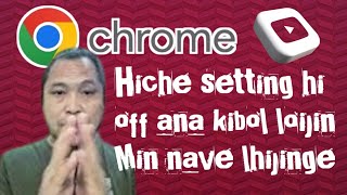 Chrome a hiche setting hi off ana kibol loijin  Min navelhi jinge JanglenKipgen1 [upl. by Akimad984]