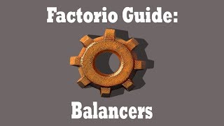 Factorio Balancer Guide  Factorio Guide pt1  Building a Balancer System in Factorio [upl. by Ariada38]