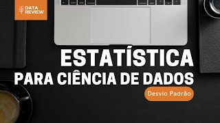 18  ESTATÍSTICA BÁSICA Para Ciência de Dados  Medidas de Dispersão Desv Padrão e CV [upl. by Eslehc]