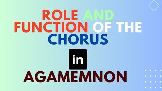 Agamemnon Discuss the role of the chorus in Agamemnon [upl. by Eselahs]