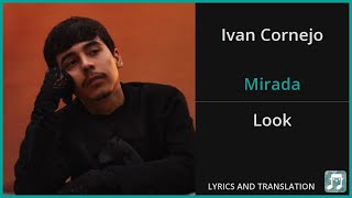 Ivan Cornejo  Mirada Lyrics English Translation  Spanish and English Dual Lyrics  Subtitles [upl. by Shing]