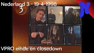 Nederland 3  VPRO einde en closedown 1941998 [upl. by Ari114]