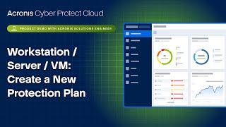 Acronis Cyber Protect Cloud Product Demo Workstation  Server  VM  Create a New Protection Plan [upl. by Howlend371]