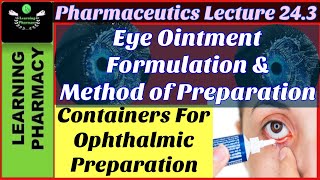 Pharmaceutics Ch 243  Eye Ointment Formulation amp Method Of Preparation  Pharmaceutics Lecture [upl. by Nive902]