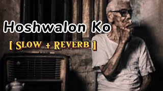 Hoshwalon Ko Khabar Kya  90s Evergreen Bollywood Song  slowedandreverb [upl. by Loferski]