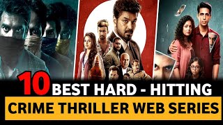 Top 10 Best Crime Thriller Suspense Web Series In Hindi 2023 [upl. by Evante16]