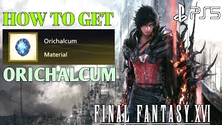 How to Get Orichalcum FINAL FANTASY 16 Orichalcum  Final Fantasy XVI Orichalcum  FF16 Orichalcum [upl. by Clarence]