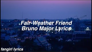 FairWeather Friend  Bruno Major Lyrics [upl. by Esalb]