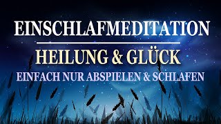 Einschlafmeditation Heilung amp Glück manifestieren im Schlaf  Meditation  Hypnose  Affirmationen [upl. by Jallier]