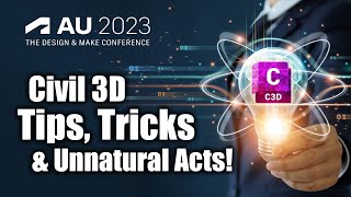 Civil 3D Tips Tricks and Unnatural Acts  AU2023 [upl. by Cly460]