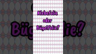 Klebefolie oder Bügelfolie Welche Folie für welches Material plotter youtubecreatorcommunity [upl. by Giselle813]