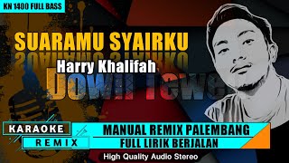 SUARAMU SYAIRKU  KARAOKE REMIX PALEMBANG [upl. by Rooker694]