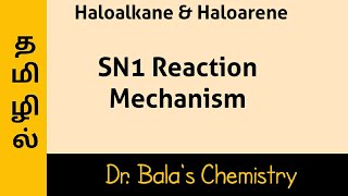 SN1 REACTION simple explanation in Tamil  NEET  JEE CLASS 12 Lecture Series drbalaschemistry [upl. by Carmelle789]