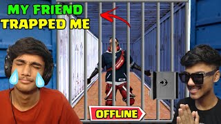 My Friend Trapped Me When I Was OFFLINE In Free Fire [upl. by Mychael]