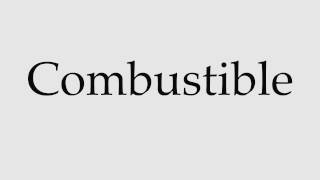 How to Pronounce Combustible [upl. by Aikmat]