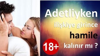 Adetliyken ilişkiye girince hamile kalınır mı [upl. by Loggins]