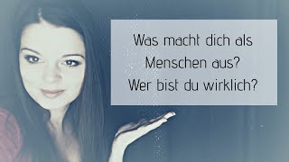 Was macht dich als Menschen aus Wer bist du Deine wahre Essenz soziale Rollen und Definition [upl. by Rillis674]