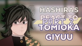 HASHIRAS REACT TO TOMIOKA GIYUU 2HUGE ANGSTSANEGIYUURead description [upl. by Kimberlee]