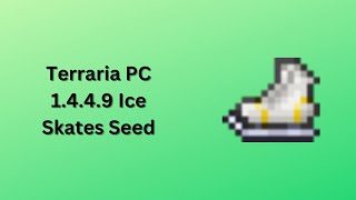 Terraria 1449 Ice Skates Seed [upl. by Strephon]