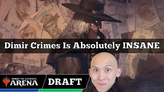 Dimir Crimes Is Absolutely INSANE  Outlaws Of Thunder Junction Draft  MTG Arena [upl. by Stempson]