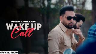 WAKE UP CALL  Prem Dhillon OFFICIAL VIDEO San B  Latest Punjabi Songs 2024 [upl. by Tomlinson]