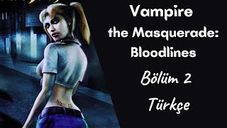 Baştan Sona Vampire the Masquerade Bloodlines  Bölüm 2 [upl. by Drahsir]