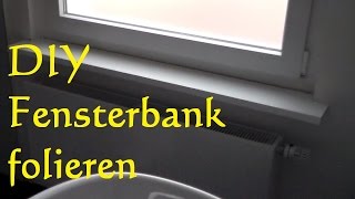 DIY Fensterbank mit Folie bekleben  Tutorial Fensterbank folieren [upl. by Eizus440]