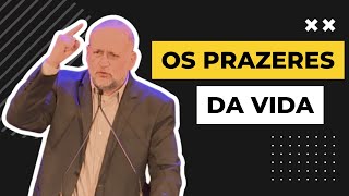 Os prazeres da vida  Clóvis de Barros [upl. by Nomde]