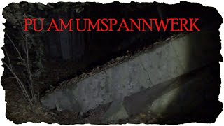 Paranormale Untersuchung am Umspannwerk [upl. by Ybloc]