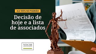 Decisão de 30082024 e a lista de associados  ALE 100 no Padrão [upl. by Ahsieit]