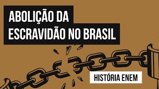 ABOLIÇÃO DA ESCRAVIDÃO NO BRASIL  Resumo de História para o Enem [upl. by Lai]