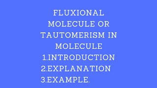 fluxional molecule or tautomerism in molecule in organic chemistry [upl. by Etiam]