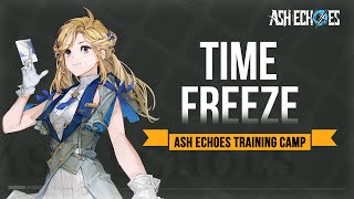 Ash Echoes Training Camp  Time Freeze  Ash Echoes SEA [upl. by Mccormac92]