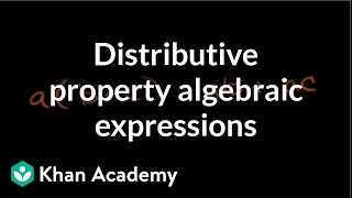 Distributive property algebraic expressions  Arithmetic properties  PreAlgebra  Khan Academy [upl. by Ecyor]