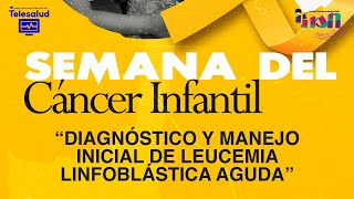 Diagnóstico y manejo inicial de leucemia linfoblástica aguda  Telecapacitación [upl. by Nilpik]