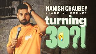 Life in 30s  Standup Comedy by Manish Chaubey [upl. by Eimam]