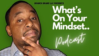 Whats On Your Mindset Episode 3 [upl. by Vasilis]