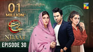 Nijaat  Episode 30 𝐂𝐂  27th March 2024   Hina Altaf amp Junaid Khan  HUM TV [upl. by Eadith54]