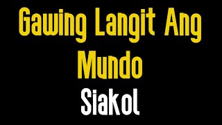 Gawing Langit Ang Mundo KARAOKE  Siakol [upl. by Mychal605]