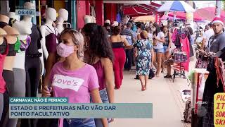 CARNAVAL NÃO É FERIADO ESTADO E PREFEITURAS NÃO VÃO DAR PONTO FACULTATIVO [upl. by Stormy230]