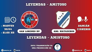 Leyendas  Amistoso  San Lorenzo BV  Argentino de Mataderos [upl. by Sullivan]