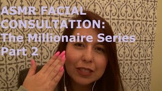 ASMR Facial Consultation The Millionaire Series Part 2 [upl. by Mihalco]