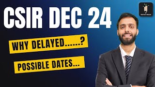 CSIR Dec 24  Why delayed  कब होगा [upl. by Allit]