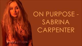 Sabrina Carpenter  On Purpose Lyrics [upl. by Naiditch332]