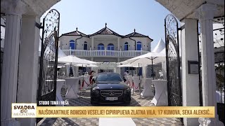 Najšokantnije romsko veselje Cipiripijeva zlatna vila 17 kumova Seka Aleksić [upl. by Atalante307]