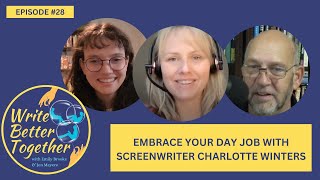 Embrace Your Day Job with Screenwriter Charlotte Winters [upl. by Atnod]