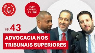 Advocacia nos Tribunais Superiores com Ricardo Maffeis e Rodrigo Alves EP43 [upl. by Strohl]